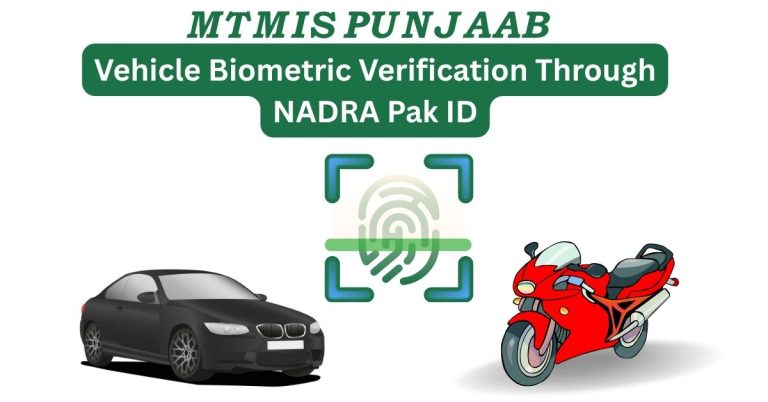 An informational banner graphic titled "MTMIS PUNJAAB" with a dark green horizontal badge reading "Vehicle Biometric Verification Through NADRA Pak ID." In the center, a large stylized fingerprint scanner icon with a bright green scanning line represents biometric security processing. The bottom left features a clean illustration of a black luxury coupe car, and the bottom right displays a bright red sport motorcycle, indicating the verification guide covers both passenger cars and motorbikes in Punjab.